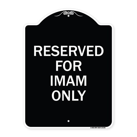 Signmission Reserved for Imam Only Heavy-Gauge Aluminum Architectural Sign, 24" x 18", BW-1824-23196 A-DES-BW-1824-23196